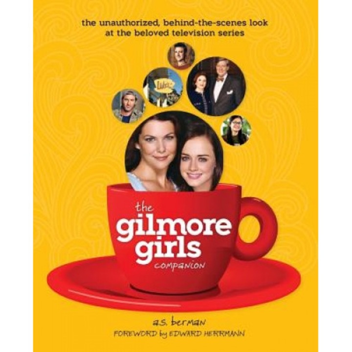 The Gilmore Girls Companion, A. S. Berman