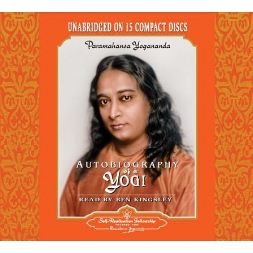 Autobiography of a Yogi: Unabridged Audiobook Read by Ben Kingsley, Paramahansa Yogananda, Yogananda