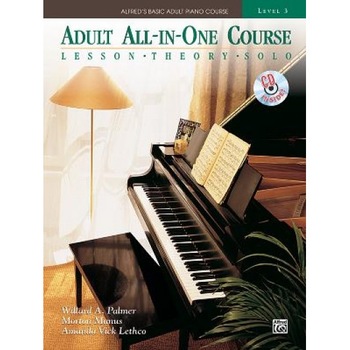 Alfred's Basic Adult All-In-One Course, Bk 3: Lesson * Theory * Technic, Book & CD, Willard A. Palmer (Author) Alfred's Basic Adult All-In-One Course, Bk 3: Lesson * Theory * Technic, Book & CD, Willard A. Palmer (Author)