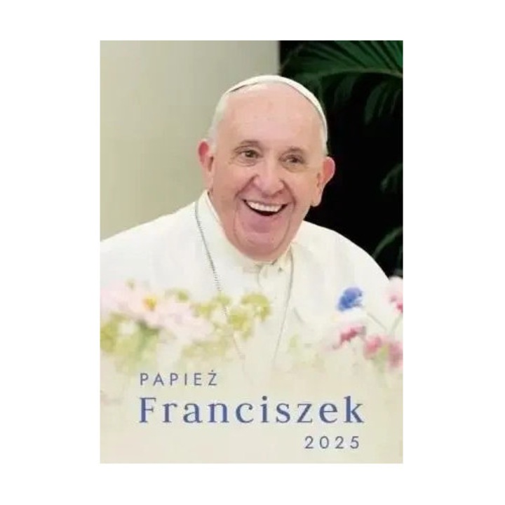 Calendar 2025, Wydawnictwo Duszpasterstwa Rolników ilustratii cu Papa Francisc, sarbatori catolice