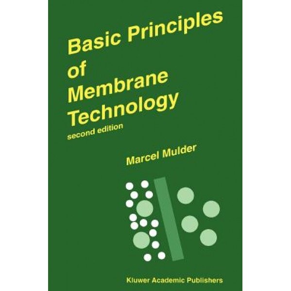 Basic Principles of Membrane Technology, Marcel Mulder (Author)