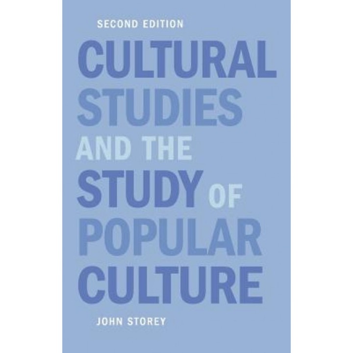 Cultural Studies and the Study of Popular Culture, John Storey (Author)