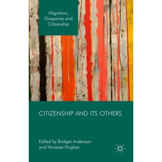 Citizenship and Its Others, Bridget Anderson (Editor)