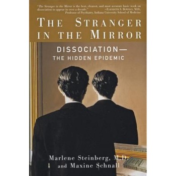 The Stranger in the Mirror - Marlene Steinberg, Maxine Schnall The Stranger in the Mirror - Marlene Steinberg, Maxine Schnall