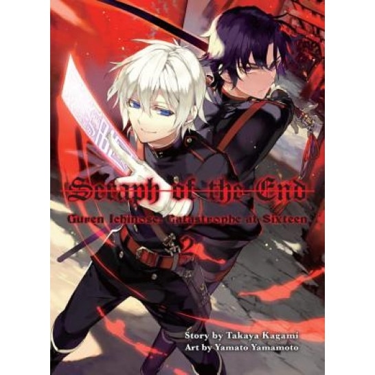 Seraph of the End, Volume 2: Guren Ichinose: Catastrophe at Sixteen, Takaya Kagami (Author)