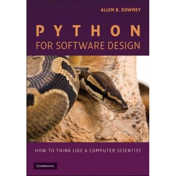 Python for Software Design: How to Think Like a Computer Scientist, Allen B. Downey (Author)