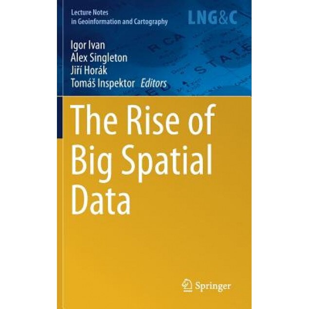 The Rise of Big Spatial Data, Igor Ivan (Editor)