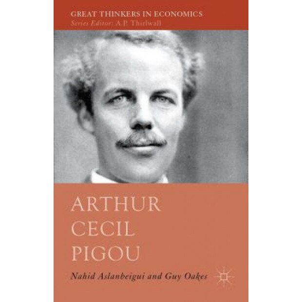 Arthur Cecil Pigou, Nahid Aslanbeigui (Author)