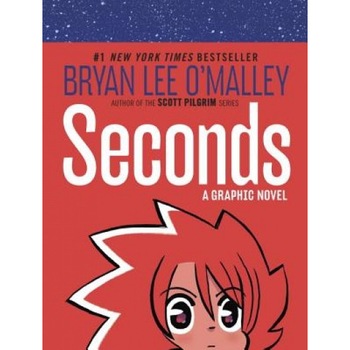 Seconds, Bryan Lee O'Malley (Author) Seconds, Bryan Lee O'Malley (Author)