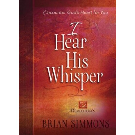 I Hear His Whisper: 52 Weekly Devotions, Simmons Brian (Author)