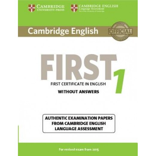 Cambridge English First 1 for Revised Exam from 2015 Student's Book Without Answers: Authentic Examination Papers from Cambridge English Language Asse,