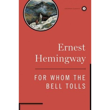 For Whom the Bell Tolls, Ernest Hemingway (Author) For Whom the Bell Tolls, Ernest Hemingway (Author)