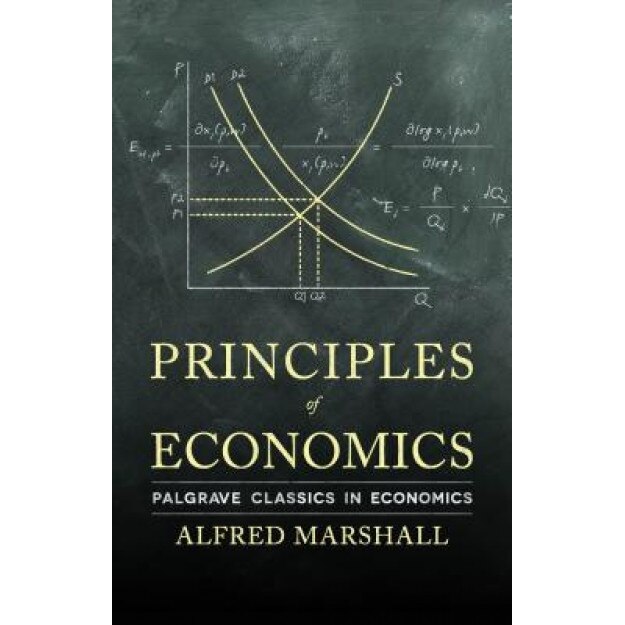 Principles of Economics - Alfred Marshall (Author)
