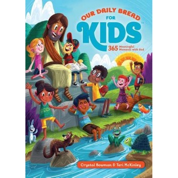 Our Daily Bread for Kids: 365 Meaningful Moments with God, Crystal Bowman (Author) Our Daily Bread for Kids: 365 Meaningful Moments with God, Crystal Bowman (Author)