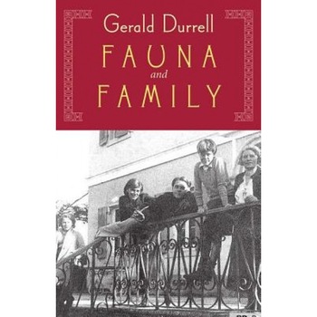 Fauna & Family: An Adventure of the Durrell Family on Corfu, Gerald Malcolm Durrell (Author) Fauna & Family: An Adventure of the Durrell Family on Corfu, Gerald Malcolm Durrell (Author)