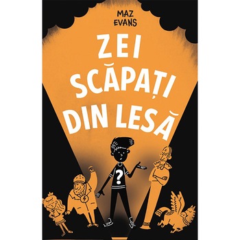 Zei scapati din lesa - Maz Evans Zei scapati din lesa - Maz Evans