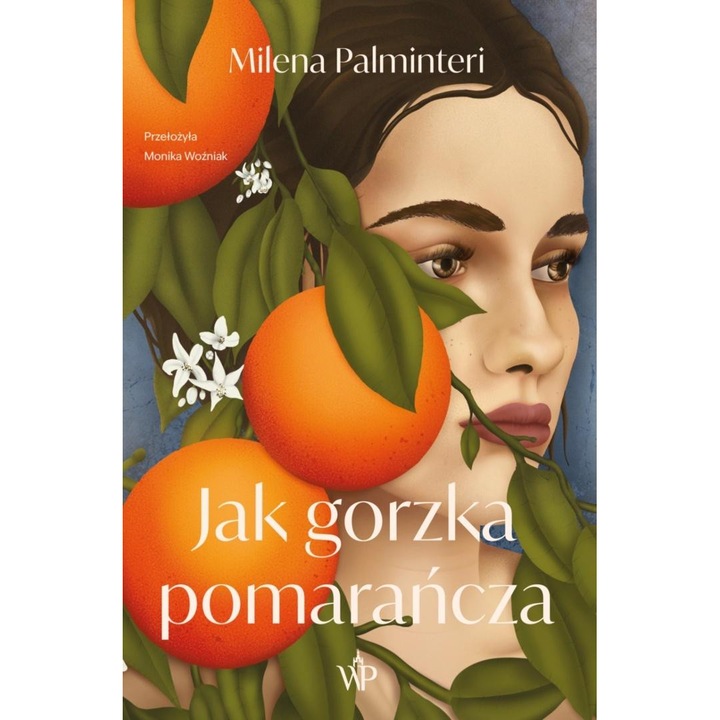 Jak gorzka pomarancza, Milena Palminteri, 2023, Poznańskie