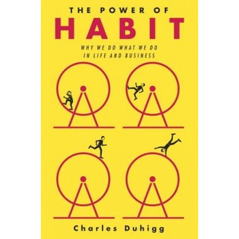 The Power of Habit: Why We Do What We Do in Life and Business, Charles Duhigg (Author) The Power of Habit: Why We Do What We Do in Life and Business, Charles Duhigg (Author)