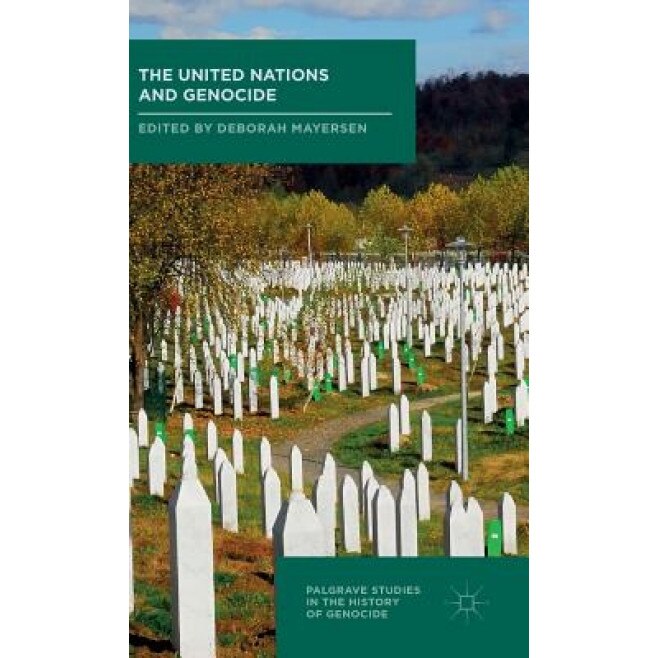 The United Nations and Genocide, Deborah Mayersen (Editor)