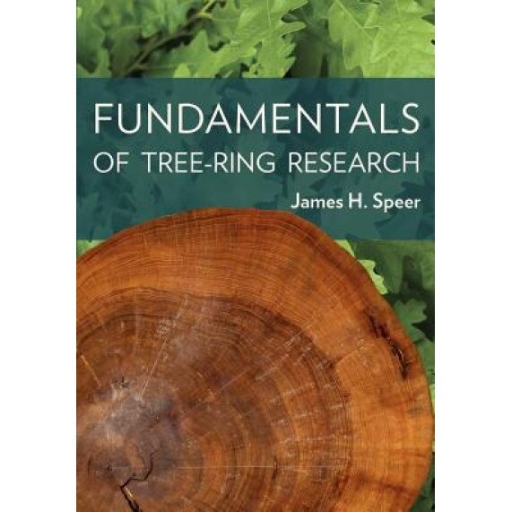 Fundamentals of Tree-Ring Research, James H. Speer (Author)