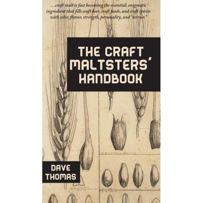 The Craft Maltsters' Handbook, Dave Thomas (Author)