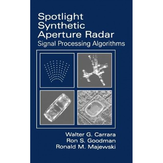 Spotlight Synthetic Aperture Radar: Signal Processing Algorithms, Walter C. Carrar (Author)