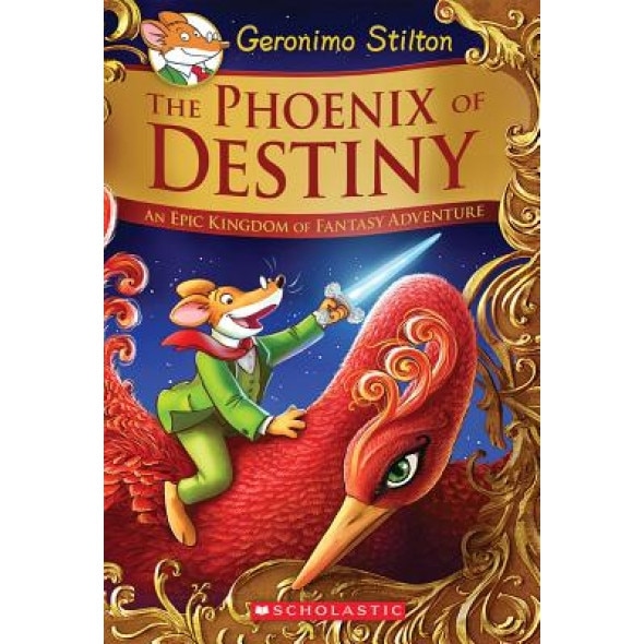 The Phoenix of Destiny (Geronimo Stilton and the Kingdom of Fantasy: Special Edition): An Epic Kingdom of Fantasy Adventure, Geronimo Stilton (Author)