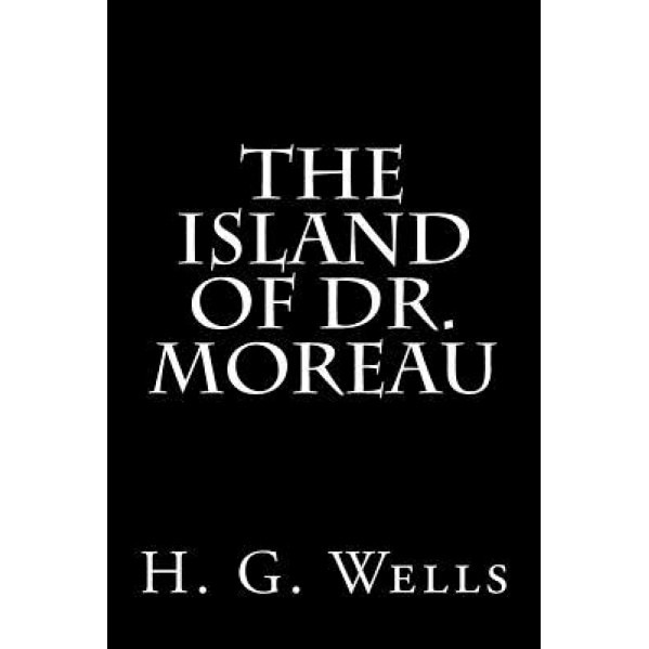 The Island of Dr. Moreau, H. G. Wells (Author)