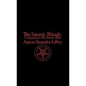 Satanic Rituals - Anton Szandor Lavey Satanic Rituals - Anton Szandor Lavey