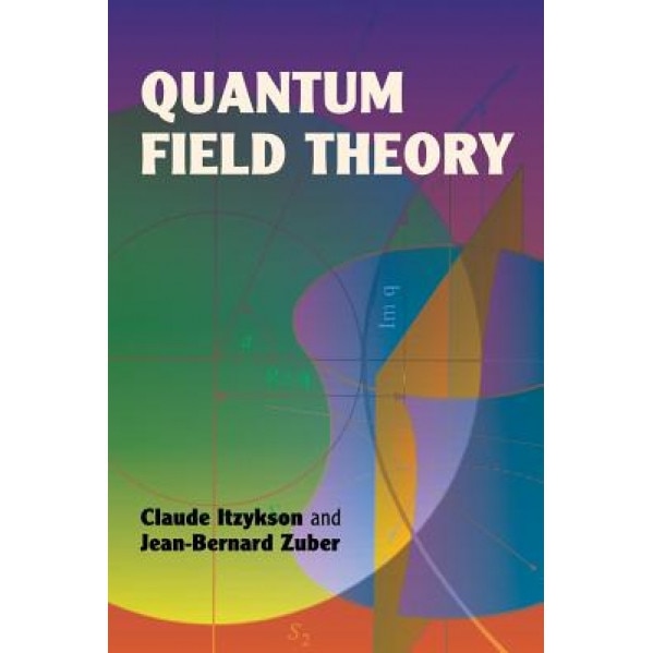 Quantum Field Theory, Jean Bernard Zuber, Claude Itzykson