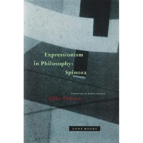Expressionism in Philosophy: Spinoza, Gilles Deleuze (Author)