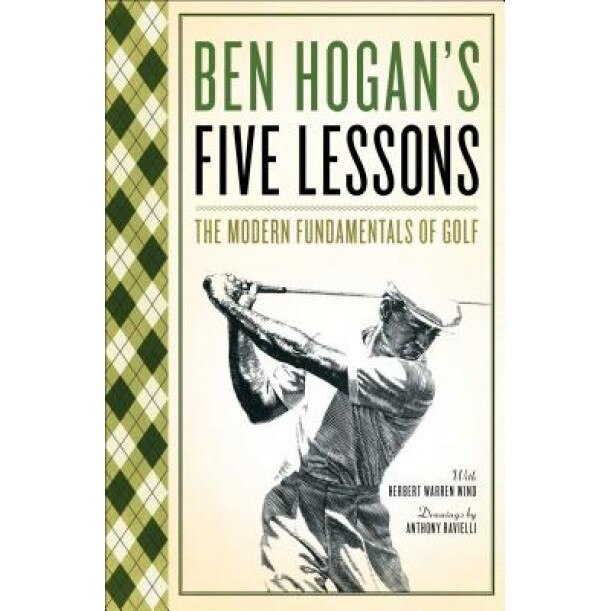 Five Lessons: The Modern Fundamentals of Golf, Ben Hogan