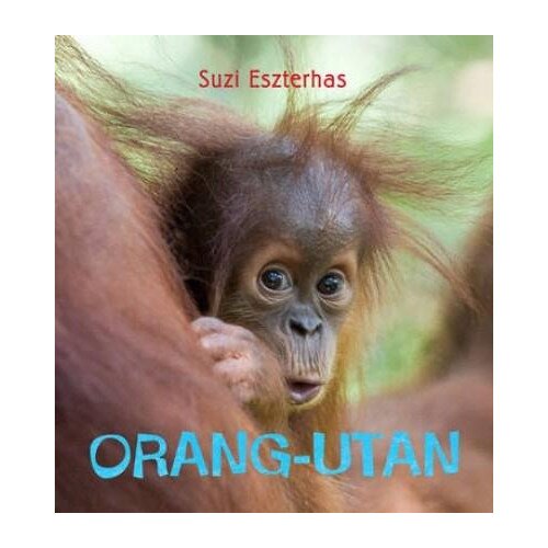 Orang-Utan (Eye on the Wild) - Suzi Eszterhas
