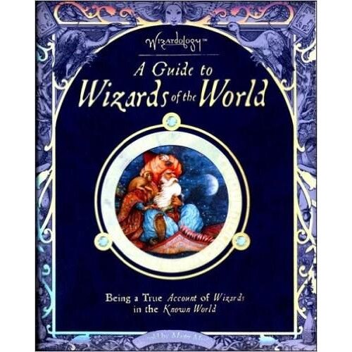 A Guide to Wizards of the World - A.J. Wood,Dugald A. Steer