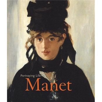 Manet: Portraying Life - Stephane Guegan,Maryanne Stevens,Leah Lehmbeck,Lawrence W. Nichols,Colin B. Bailey Manet: Portraying Life - Stephane Guegan,Maryanne Stevens,Leah Lehmbeck,Lawrence W. Nichols,Colin B. Bailey