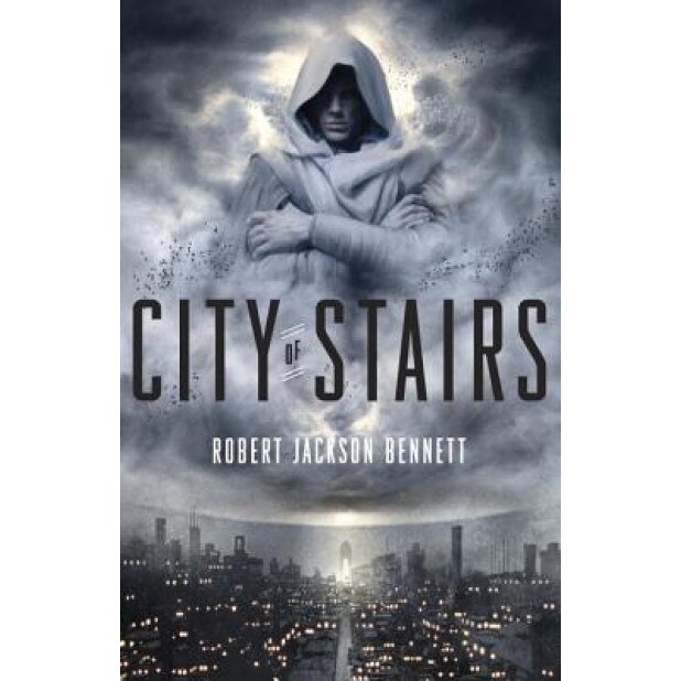 City of Stairs, Robert Jackson Bennett (Author)