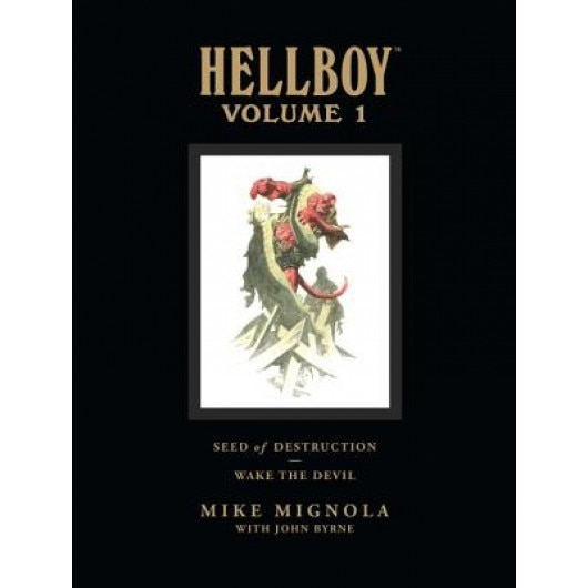 Hellboy Volume 1: Seed of Destruction, Mike Mignola, John Byrne