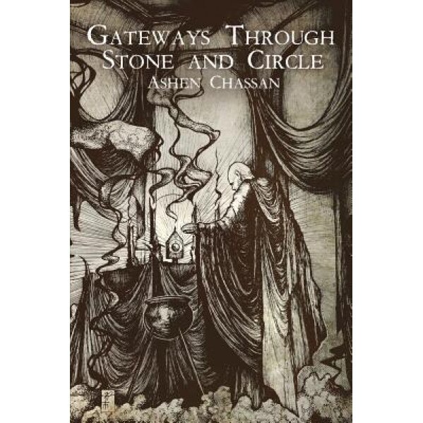 Gateways Through Stone and Circle - Ashen Chassan (Author)