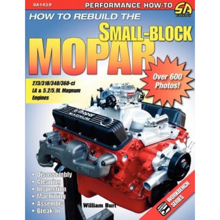 How to Rebuild the Small-Block Mopar, William Burt (Author)