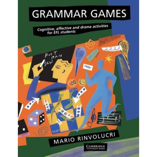 Grammar Games: Cognitive, Affective and Drama Activities for Efl Students, Mario Rinvolucri