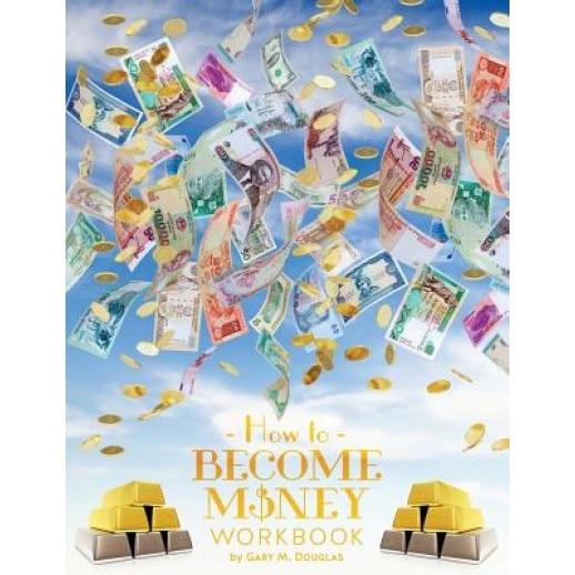How to Become Money - Gary M. Douglas (Author)