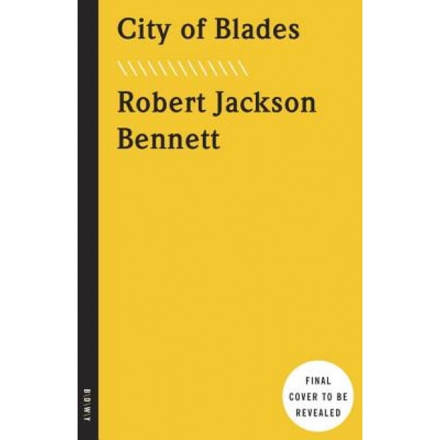 City of Blades, Robert Jackson Bennett (Author)