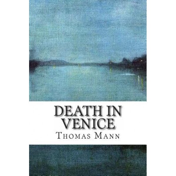 Death in Venice, Thomas Mann (Author)