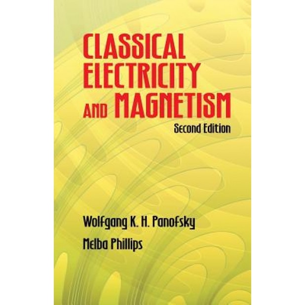 Classical Electricity and Magnetism, Melba Phillips, Wolfgang Kurt Hermann Panofsky