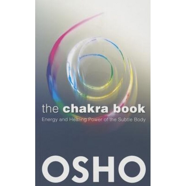 The Chakra Book: Energy and Healing Power of the Subtle Body - Osho (Author)