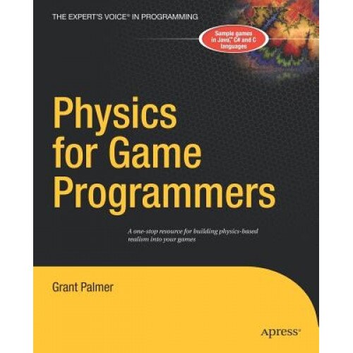 Physics for Game Programmers - Grant Palmer (Author)