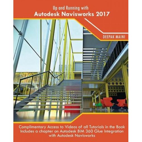 Up and Running with Autodesk Navisworks 2017, Deepak Maini (Author)