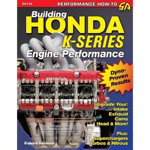 Building Honda K-Series Engine Performance, Richard Holdener (Author)