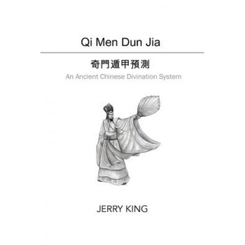 Qi Men Dun Jia: An Ancient Chinese Divination System - MR Jerry King (Author) Qi Men Dun Jia: An Ancient Chinese Divination System - MR Jerry King (Author)