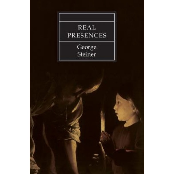 Real Presences, George Steiner